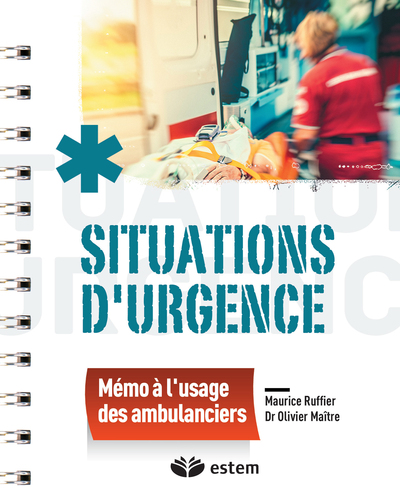SITUATIONS D´URGENCE MEMO A L´USAGE DES AMBULANCIERS