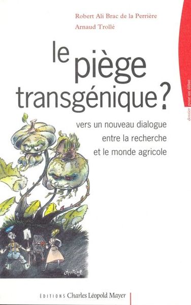 PIEGE TRANSGENIQUE (LE) ?