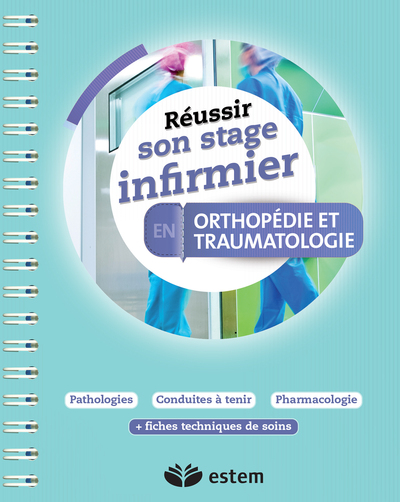 REUSSIR SON STAGE INFIRMIER ORTHOPEDIE ET TRAUMATOLOGIE