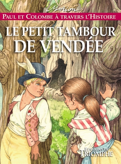 PAUL ET COLOMBE A TRAVERS L´HISTOIRE 10 - LE PETIT TAMBOUR DE VENDEE