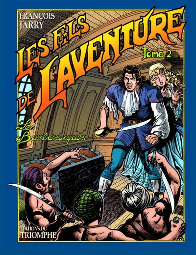 BARBARESQUES - LES FILS DE L´AVENTURE T2