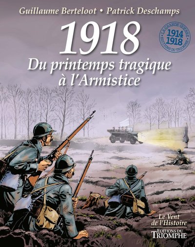 1918 - DU PRINTEMPS TRAGIQUE A L´ARMISTICE
