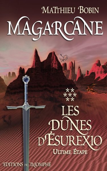 MAGARCANE TOME 7 - LES DUNES D´ESUREXIO, L´ULTIME ETAPE