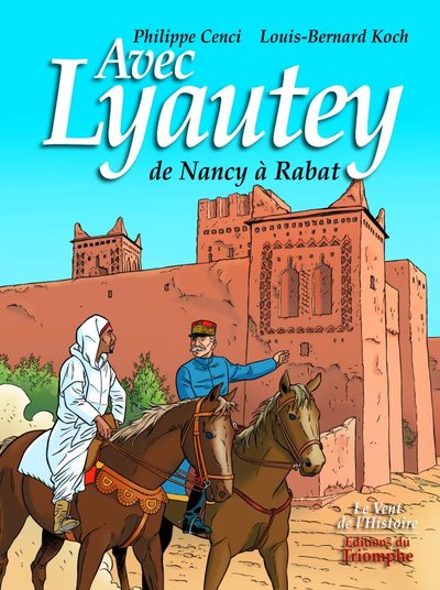 AVEC LYAUTEY - DE NANCY A RABAT