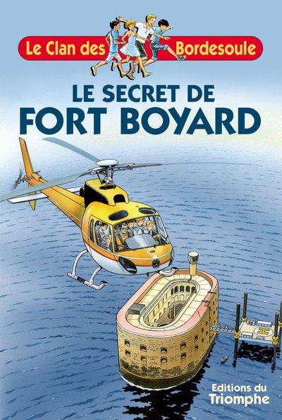 CLAN DES BORDESOULE T15 - LE SECRET DE FORT BOYARD