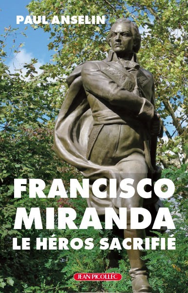 FRANCISCO MIRANDA LE HEROS SACRIFIE