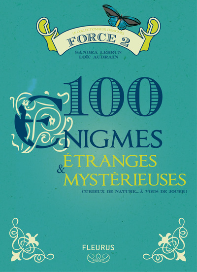 100 ENIGMES ETRANGES ET MYSTERIEUSES