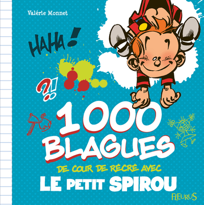 1000 BLAGUES DE COUR DE RECRE AVEC LE PETIT SPIROU