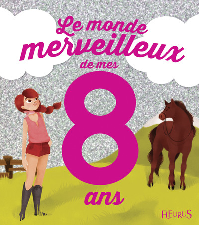 MONDE MERVEILLEUX DE MES 8 ANS (FILLE) - NE