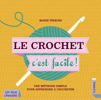 CROCHET C´EST FACILE ! - FLEURUS
