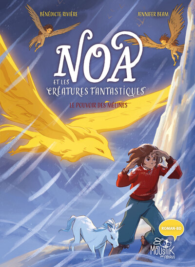 NOA ET LES CREATURES FANTASTIQUES - LE POUVOIR DES MELINES