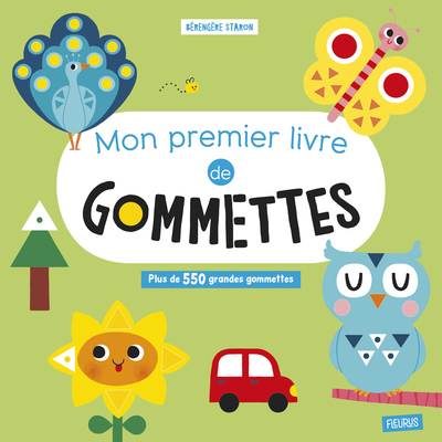 MON PREMIER LIVRE DE GOMMETTES. PLUS DE 550 GRANDES GOMMETTES