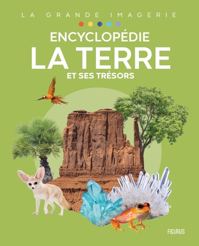 ENCYCLOPEDIE - LA TERRE ET SES TRESORS