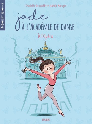 JADE A L´ACADEMIE DE DANSE - TOME 5 - A L´OPERA