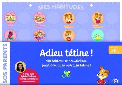 SOS PARENTS - ADIEU TETINE ! (AVEC UN TABLEAU D´OBJECTIFS)