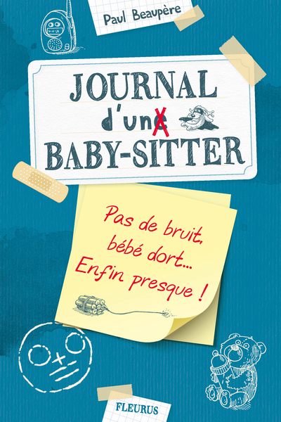 JOURNAL D´UN BABY-SITTER - TOME 2 - PAS DE BRUIT, BEBE DORT... ENFIN PRESQUE!