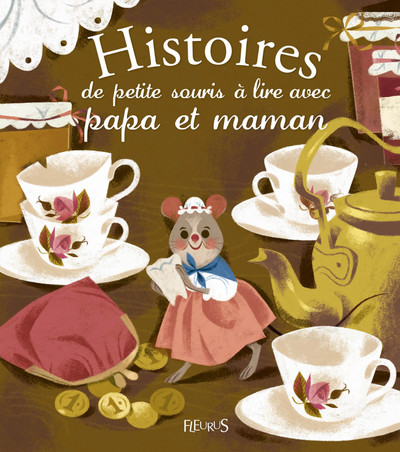 HISTOIRES DE PETITE SOURIS A LIRE AVEC PAPA ET MAMAN