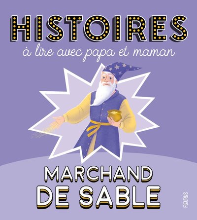 HISTOIRES A LIRE AVEC PAPA ET MAMAN - MARCHAND DE SABLE