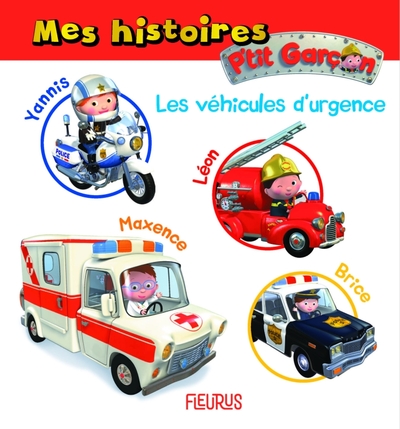 MES HISTOIRES P TIT GARCON - LES VEHICULES D´URGENCE