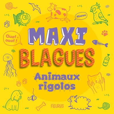 MAXI BLAGUES - ANIMAUX RIGOLOS