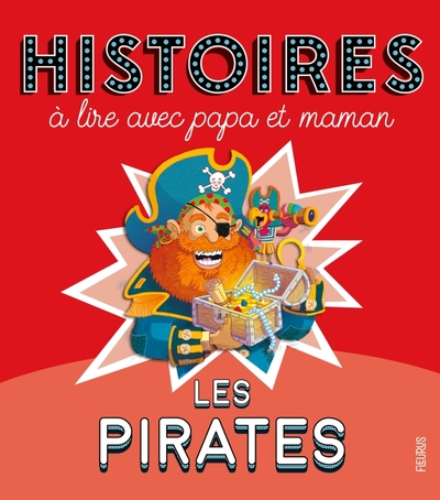 HISTOIRES A LIRE AVEC PAPA ET MAMAN - LES PIRATES