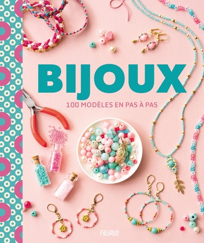 BIJOUX. 100 MODELES EN PAS A PAS