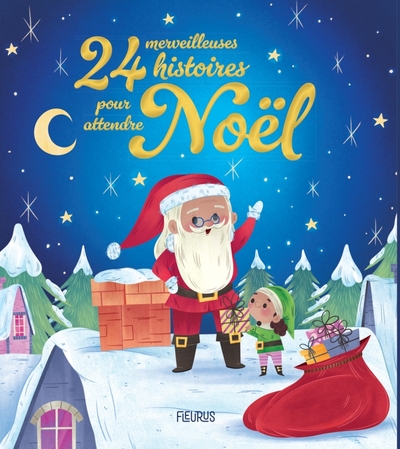 24 MERVEILLEUSES HISTOIRES POUR ATTENDRE NOEL