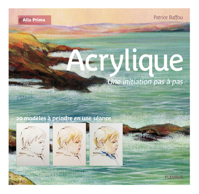 ACRYLIQUE, UNE INITIATION EN PAS A PAS