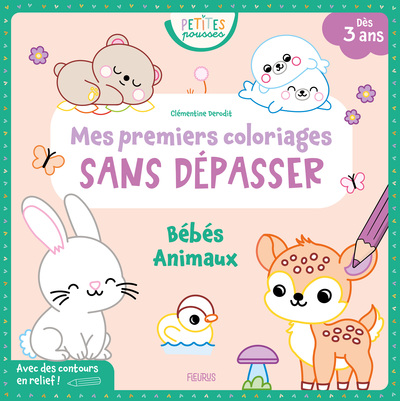 MES PREMIERS COLORIAGES SANS DEPASSER - BEBES ANIMAUX
