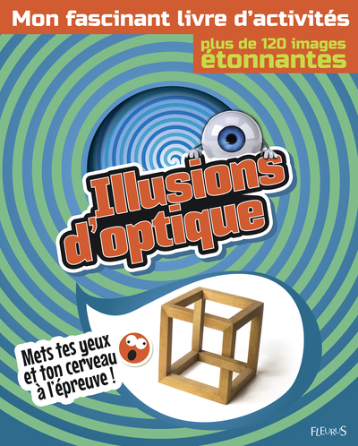 ILLUSIONS D´OPTIQUE - MON FASCINANT LIVRE D´ACTIVITES