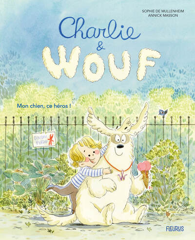 CHARLIE & WOUF - MON CHIEN, CE HEROS !