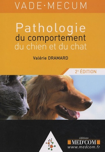 VADEMECUM DE PATHOLOGIE DU COMPORTEMENT DU CHIEN ET DU CHAT 2E EDITION