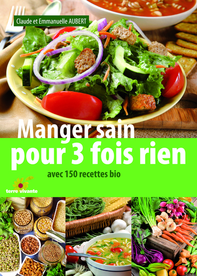 MANGER SAIN POUR TROIS FOIS RIEN