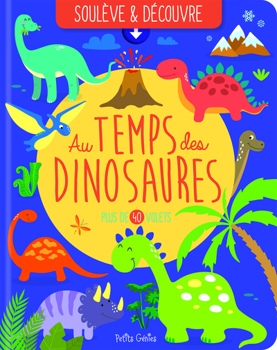 AU TEMPS DES DINOSAURES / SOULEVE ET DECOUVRE