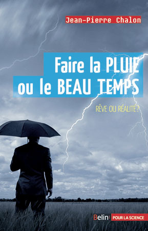 FAIRE LA PLUIE OU LE BEAU TEMPS