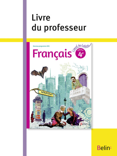 FRANCAIS 4EME 2016 LIVRE PROF.