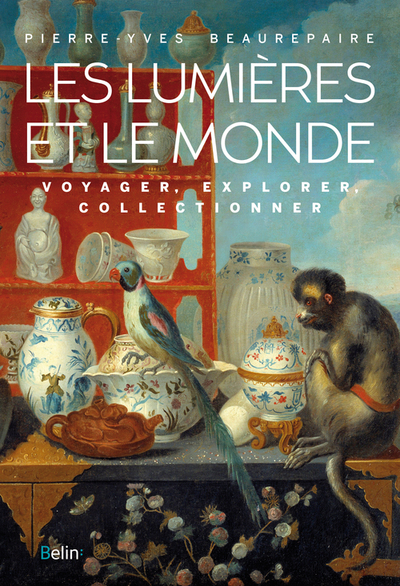 LUMIERES ET LE MONDE - VOYAGER, EXPLORER, COLLECTIONNER