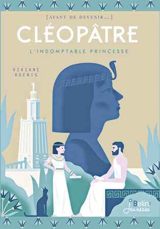 CLEOPATRE, L´INDOMPTABLE PRINCESSE