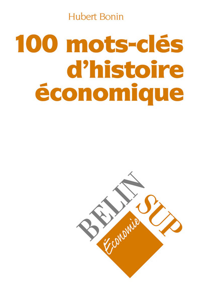 100 MOTS-CLES HIST.ECO.