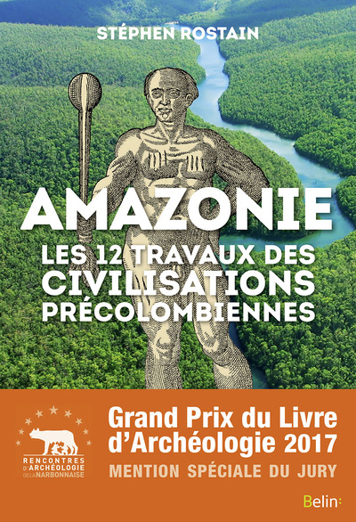 AMAZONIE: LES 12 TRAVAUX DES CIVILISATIONS PRECOLOMBIENNES