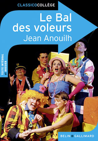 BAL DES VOLEURS DE ANOUILH - CLASSICO COLLEGE
