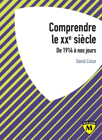 COMPRENDRE LE XX E SIECLE (DE 1914 A NOS JOURS)