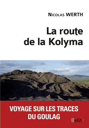 ROUTE DE LA KOLYMA TRACES DU GOULAG