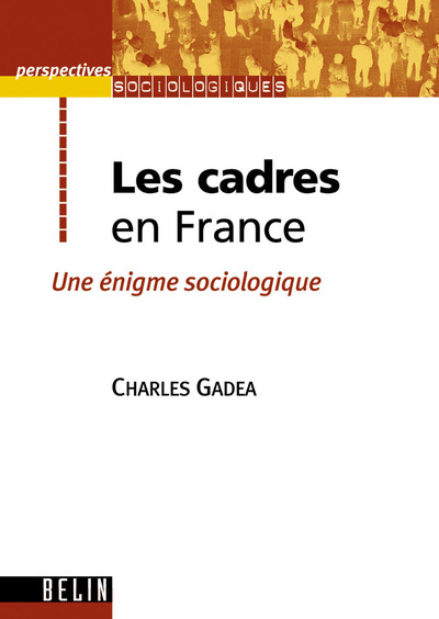 SOCIOLOGIE DES CADRES ET DES INGENIEURS