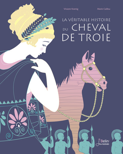 VERITABLE HISTOIRE DU CHEVAL DE TROIE