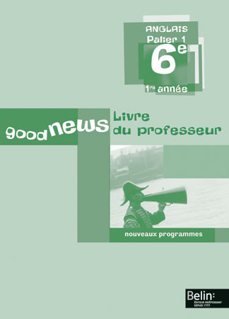 GOOD NEWS 6E 2006 LIVRE DU PROF