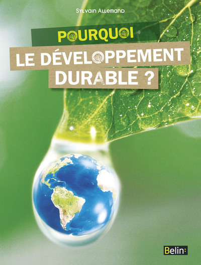 POURQUOI LE DEVELOPPEMENT DURABLE ?
