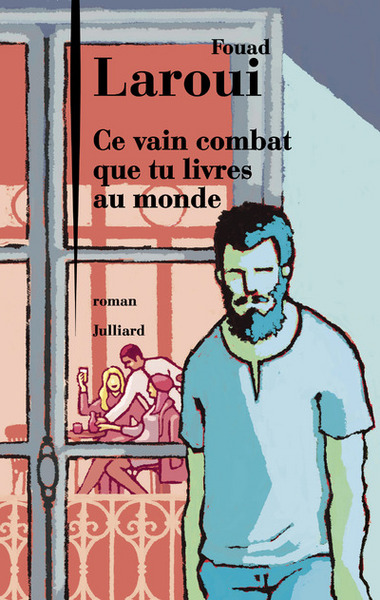 CE VAIN COMBAT QUE TU LIVRES AU MONDE