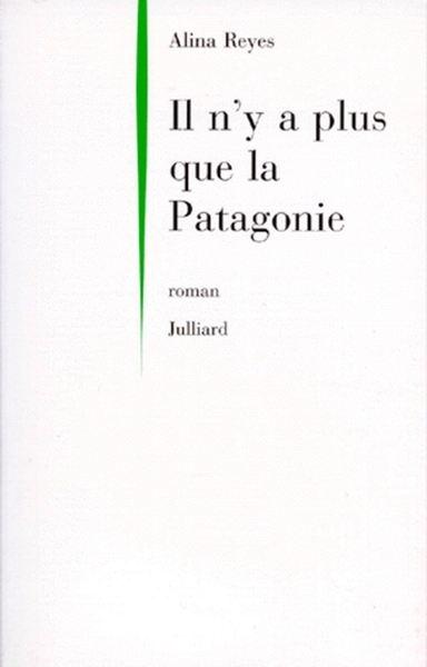 IL N´Y A PLUS QUE LA PATAGONIE