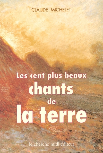 CENT PLUS BEAUX CHANTS DE LA TERRE